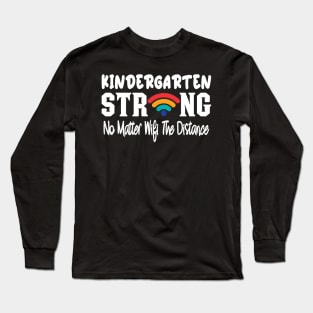 Kindergarten Strong No Matter Wifi The Distance Long Sleeve T-Shirt